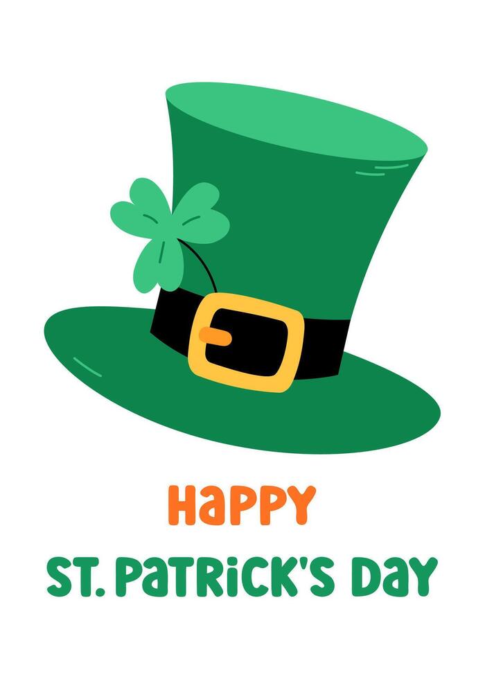 St. Patricks Day greeting card, illustration. Leprechaun top hat with shamrock and text. Cute colorful elements in Irish colors green, orange and white. Saint Patrick Day March 17. vector