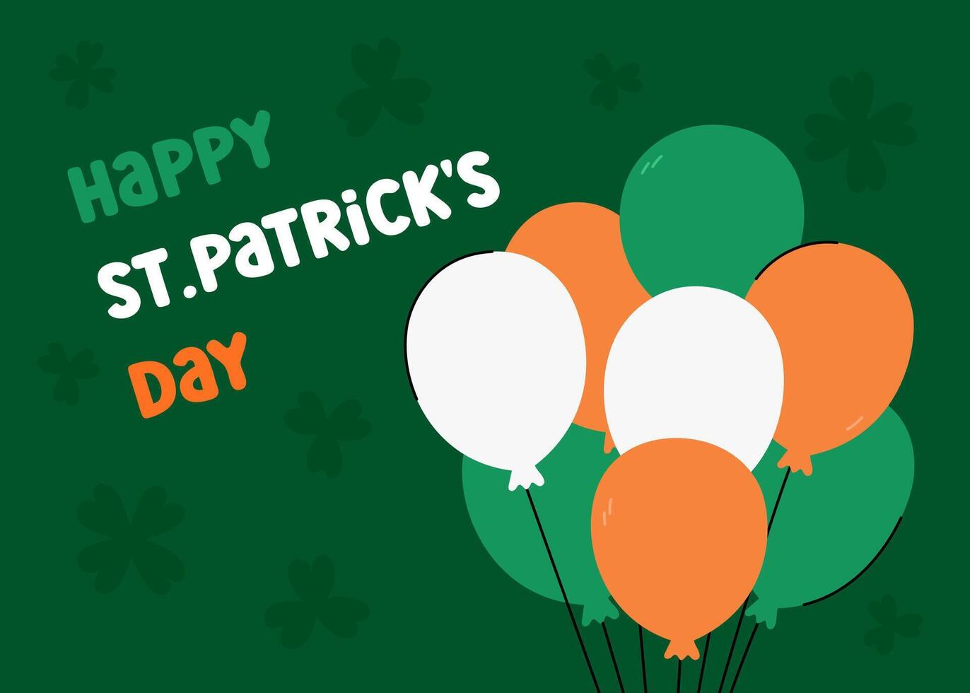Happy St Patricks Day greeting card, illustration. Cute colorful balloons bunch in Irish colors green, orange and white. Saint Patrick Day celebration March 17 card, poster horizontal vector