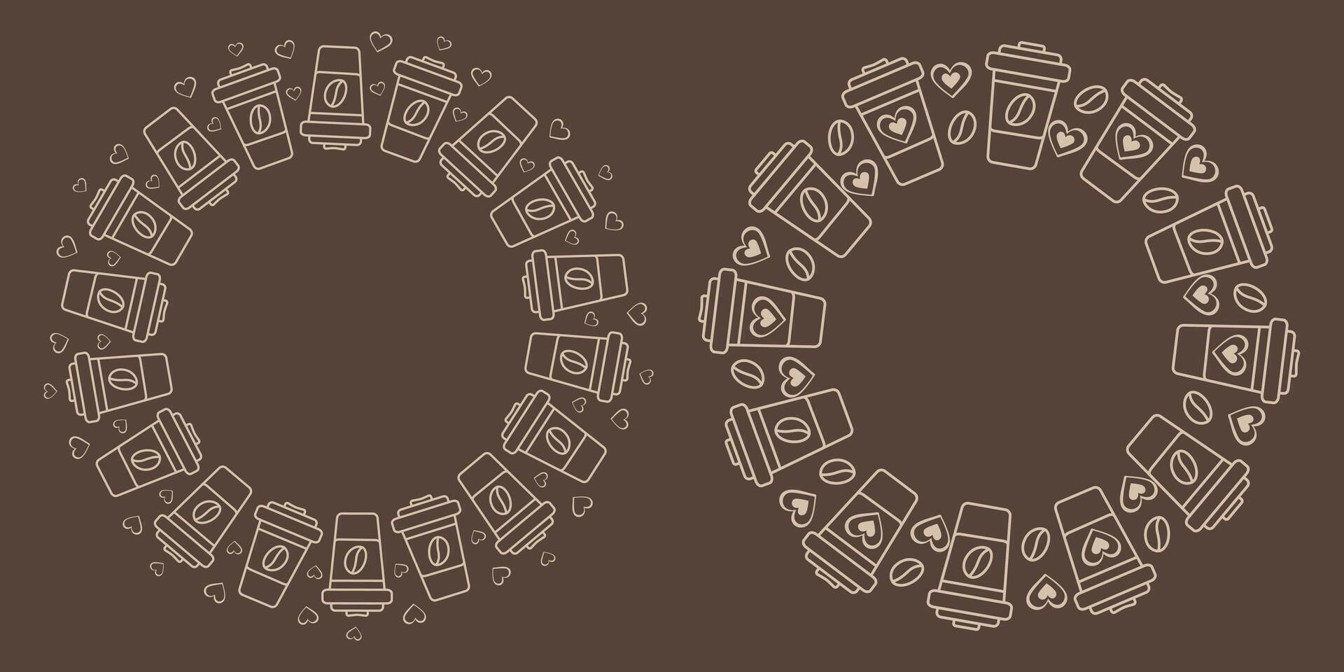 Disposable cups with coffee beans and hearts Circular Frames Light on dark brown Copy space Template. Isolated illustration Thematic cards, poster, posting or web promo banner, leaflets, labels vector