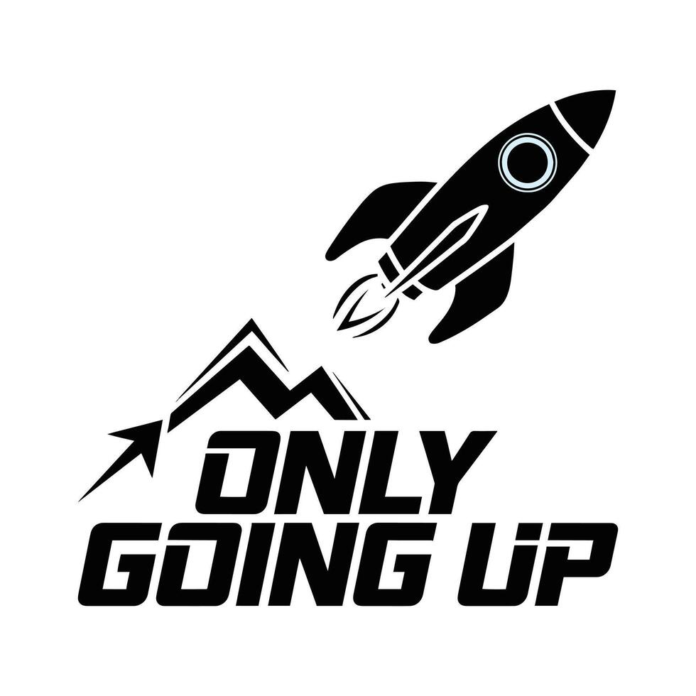 Only Going Up T Shirt Design vector