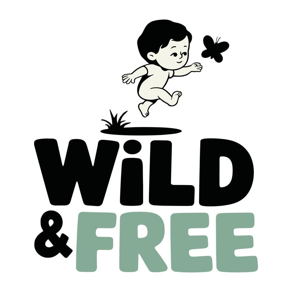 Wild and Free T Shirt Design Toddler Illustration vector