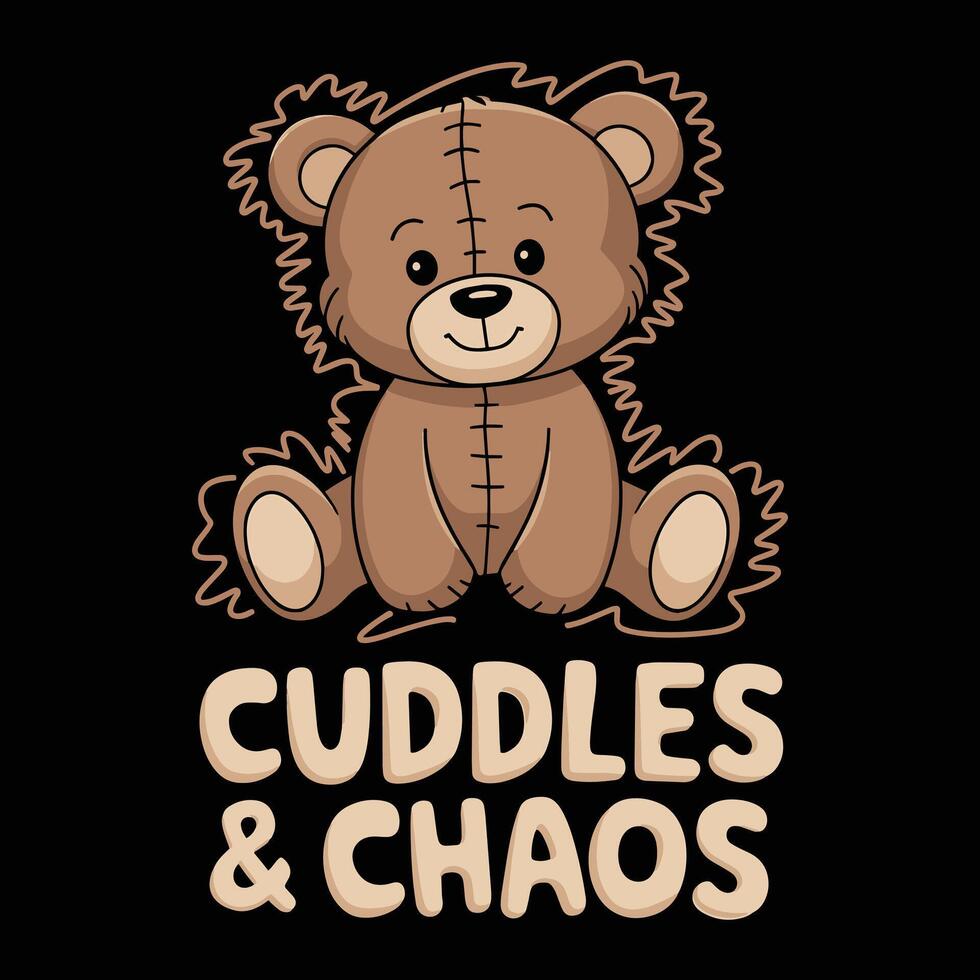 Cuddles and Chaos T Shirt Design Teddy Bear Illustration vector