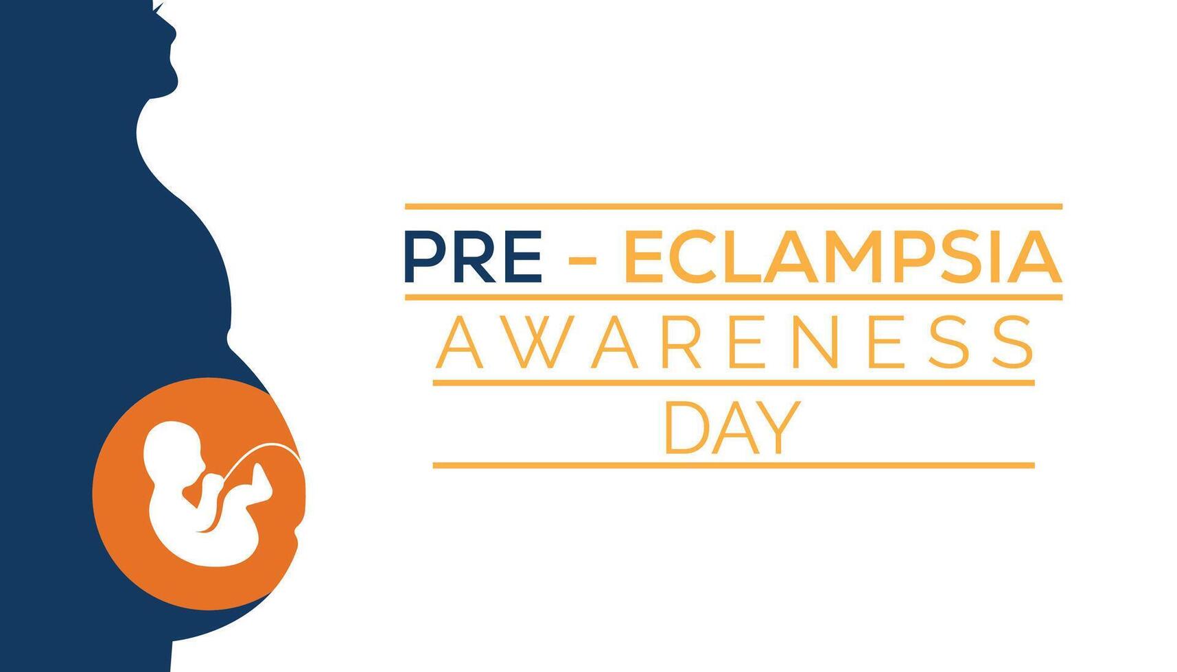 Preeclampsia Awareness Day observed every year in May. Template for background, banner, card, poster with text inscription. vector
