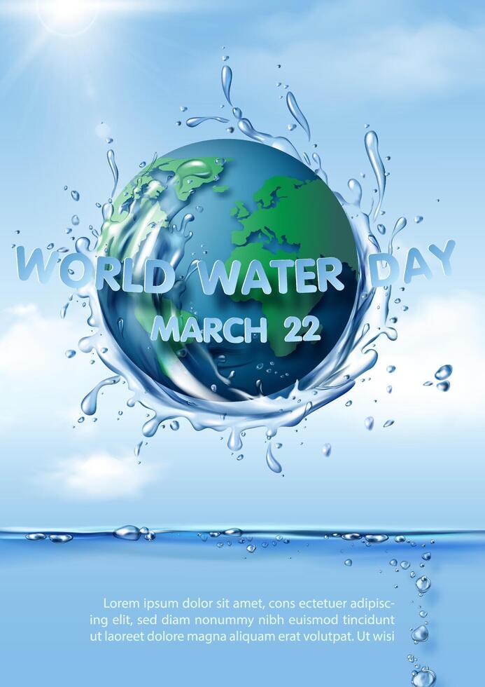 World water day poster's campaign with a realistic of water splashing around global, wording of event on sun bright blue sky and cloudscape background. vector