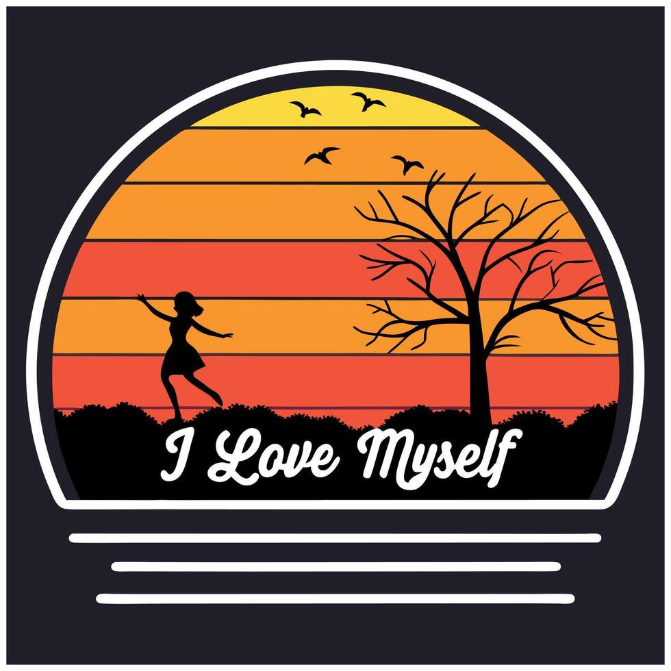 i love myself t-shirt design vector