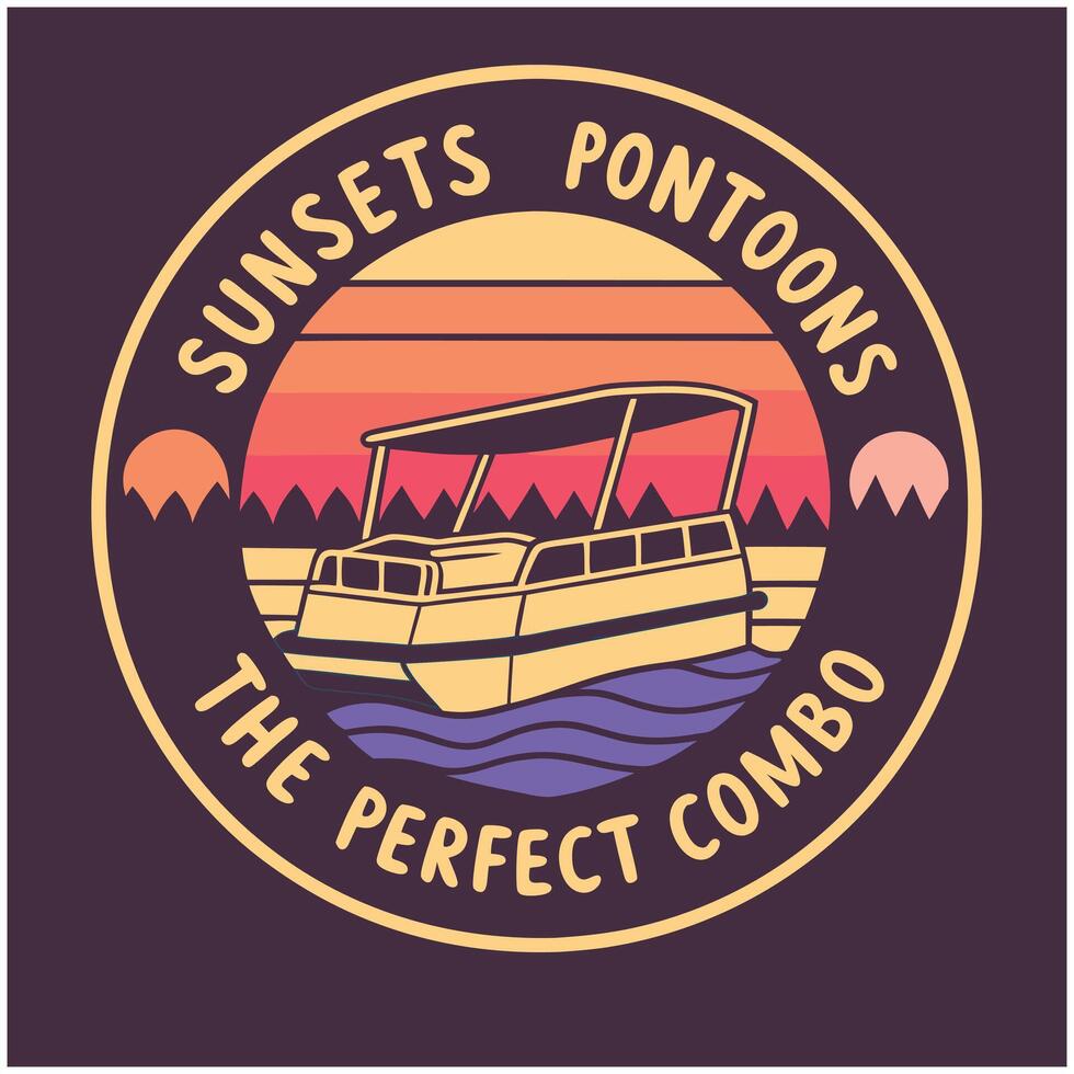 Pontoon Sunset -The Perfect Combo- T-Shirt - Lake Vacation Design vector