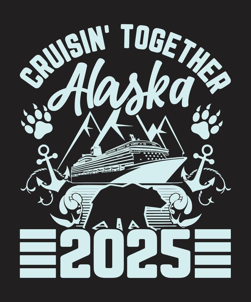 Cruisin' Together Alaska 2025 Adventure Vacation Design vector