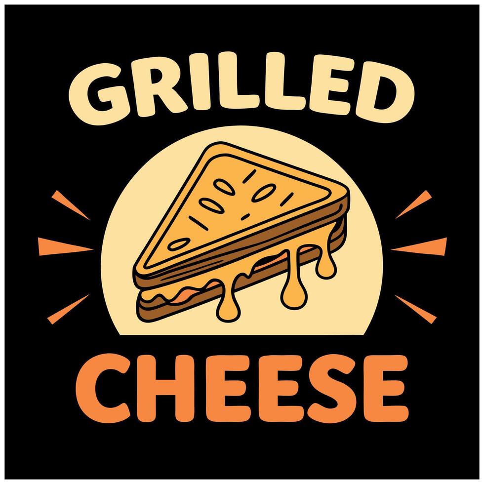 Delicious Food Print - Gooey Melted Grilled Cheese T-Shirt Artwork for Lunch and Snack vector