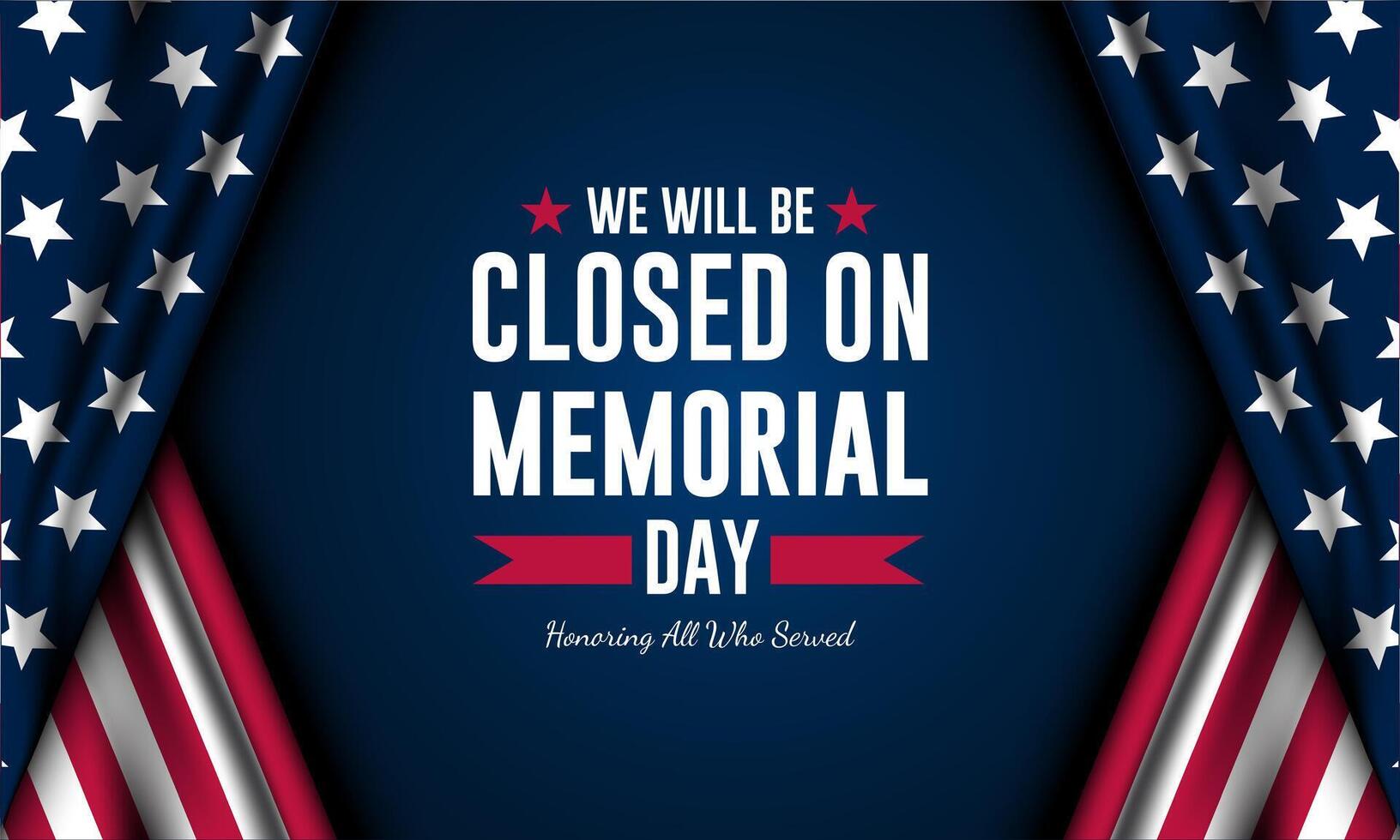 We will be closed on memorial day vector