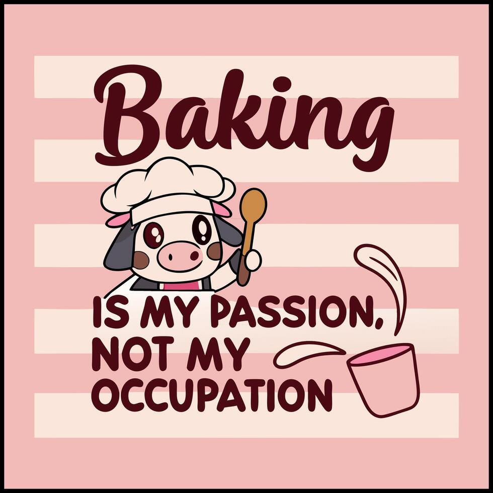 Baking Not My Occupation T Shirt vector