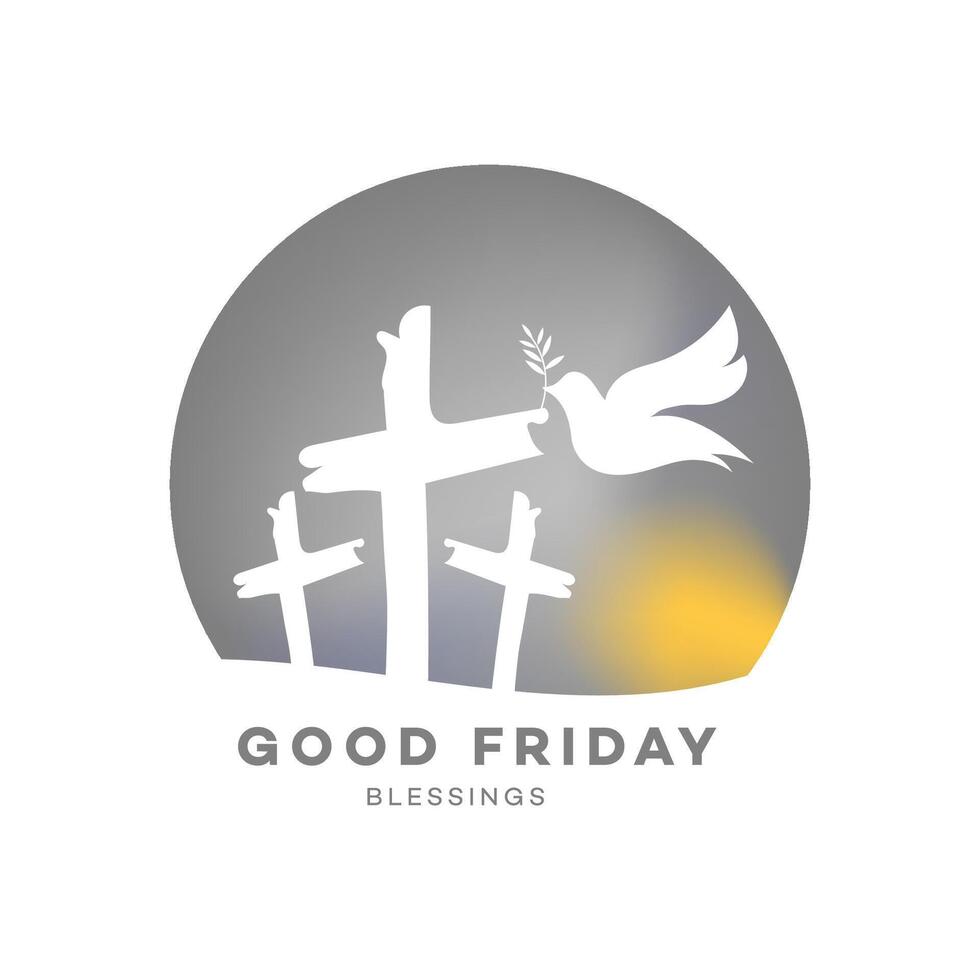 Good Friday Blessings Dove, Crosses, Peace, Hope, Sunrise, Faith, Sacrifice, Resurrection, Calvary, vector