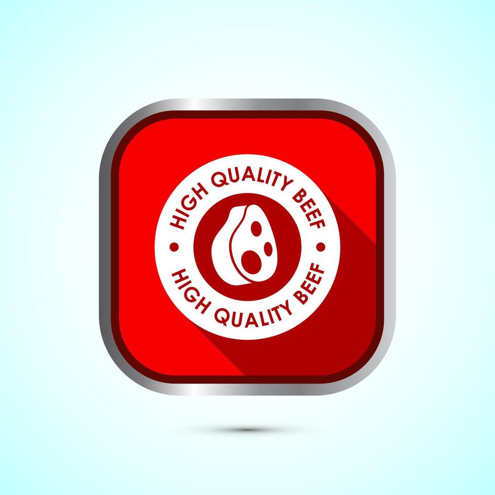High quality beef icon design illustration, High quality beef meat badge, Fresh meat label, Red color shadow button design vector