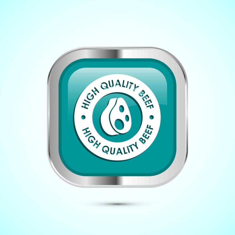 High quality beef icon design illustration, High quality beef meat badge, Fresh meat label, Teal color square button design vector