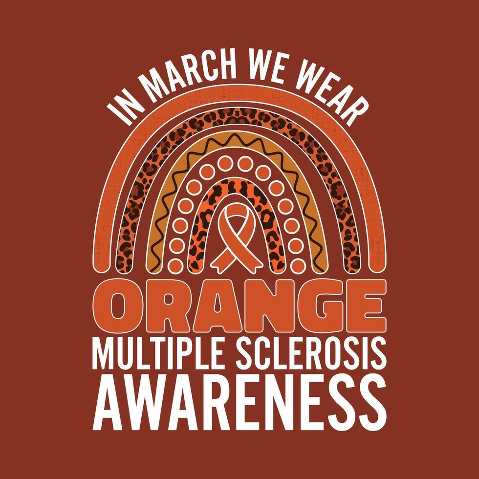 In March We Wear Orange Multiple Sclerosis Awareness T Shirt Design vector