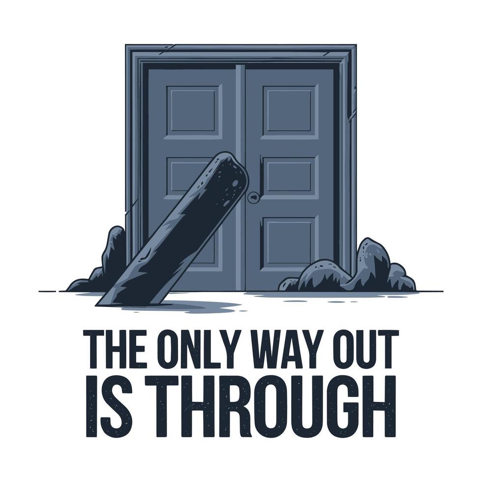 The Only Way Out Is Through T Shirt Design Dark Scary Door vector