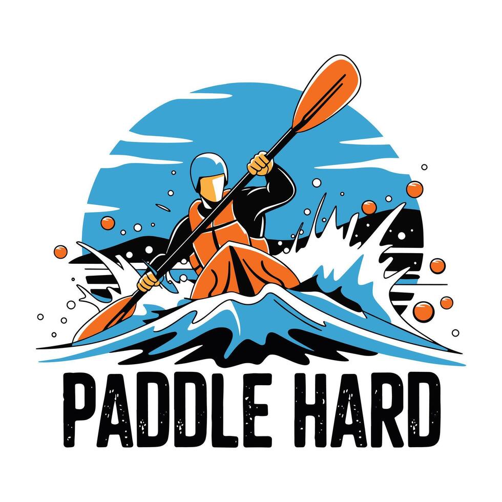 Paddle Hard T Shirt Design Kayaking vector