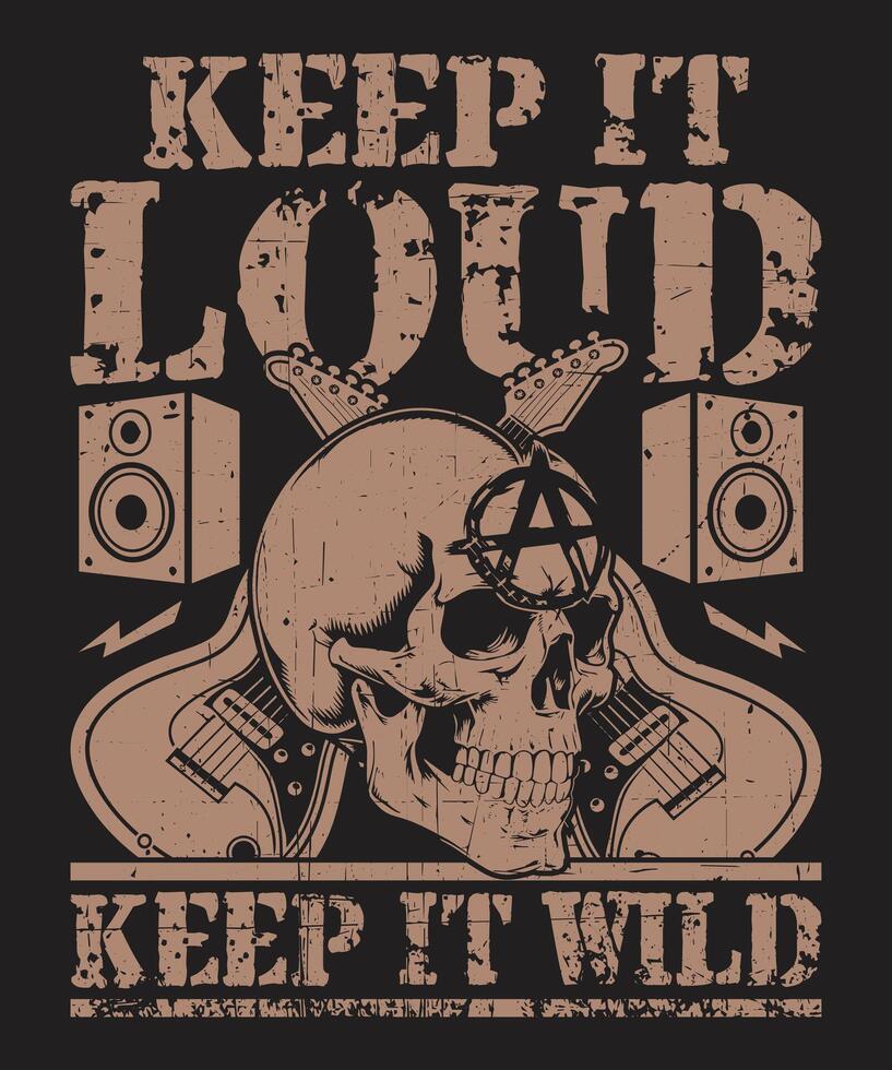 Keep it Loud Keep it Wild Rock Music Skull Design vector