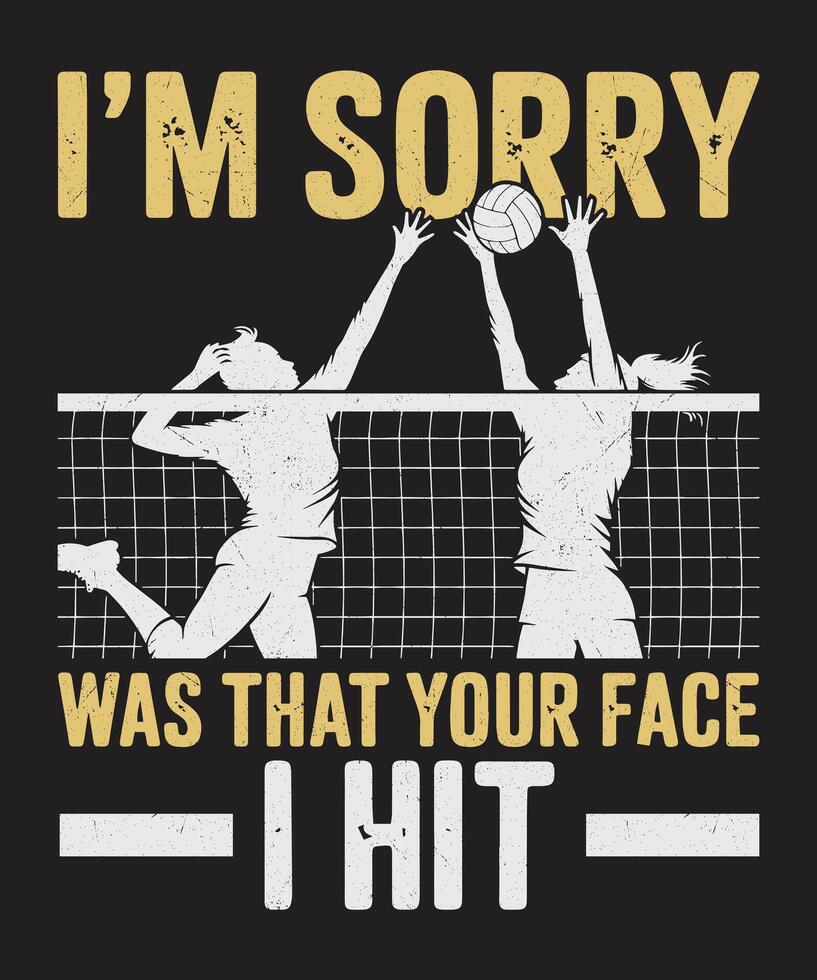 I'm sorry was that your face I hit Design vector