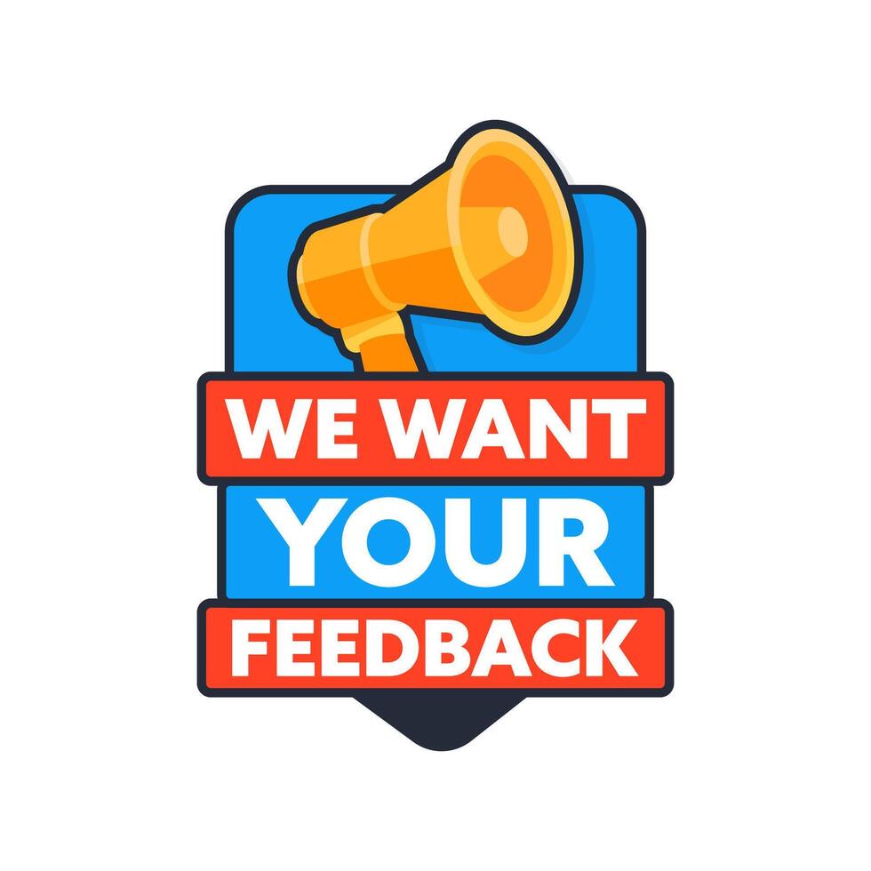 Megaphone proclaiming we want your feedback inside blue badge vector