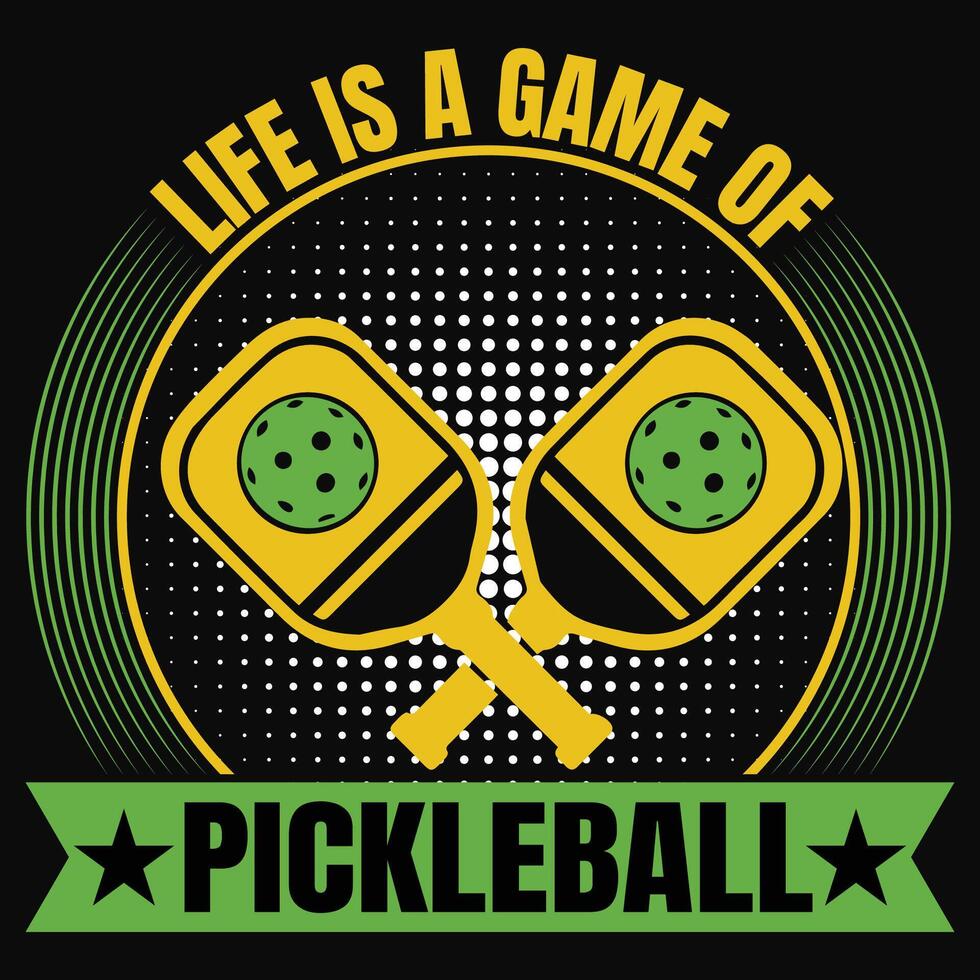 life is a game of pickleball t-shirt design vector