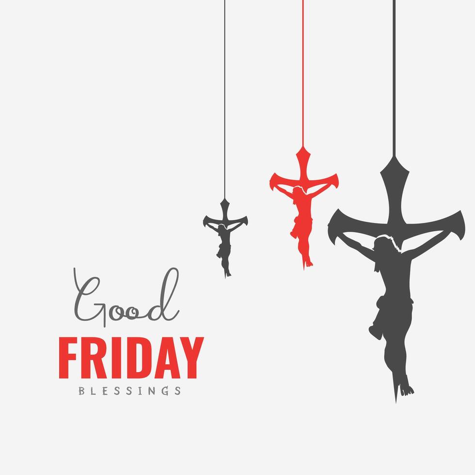 Good Friday Blessings Crucifixion, Jesus, Cross, Faith, Hope, Redemption, Sacrifice, Christian vector