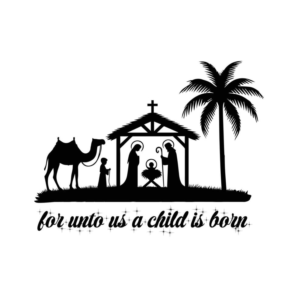 For Unto Us A Child Is Born - Jesus Nativity Typography T-shirt design, Religion Shirt Design, Christian Bible Quotes Art vector