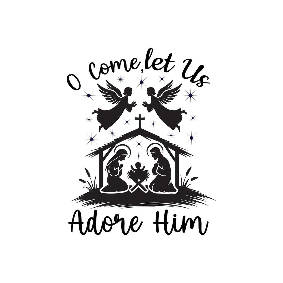 O Come Let Us Adore Him - Jesus Nativity Typography T-shirt design, Religion Shirt Design, Christian Bible Quotes Art vector