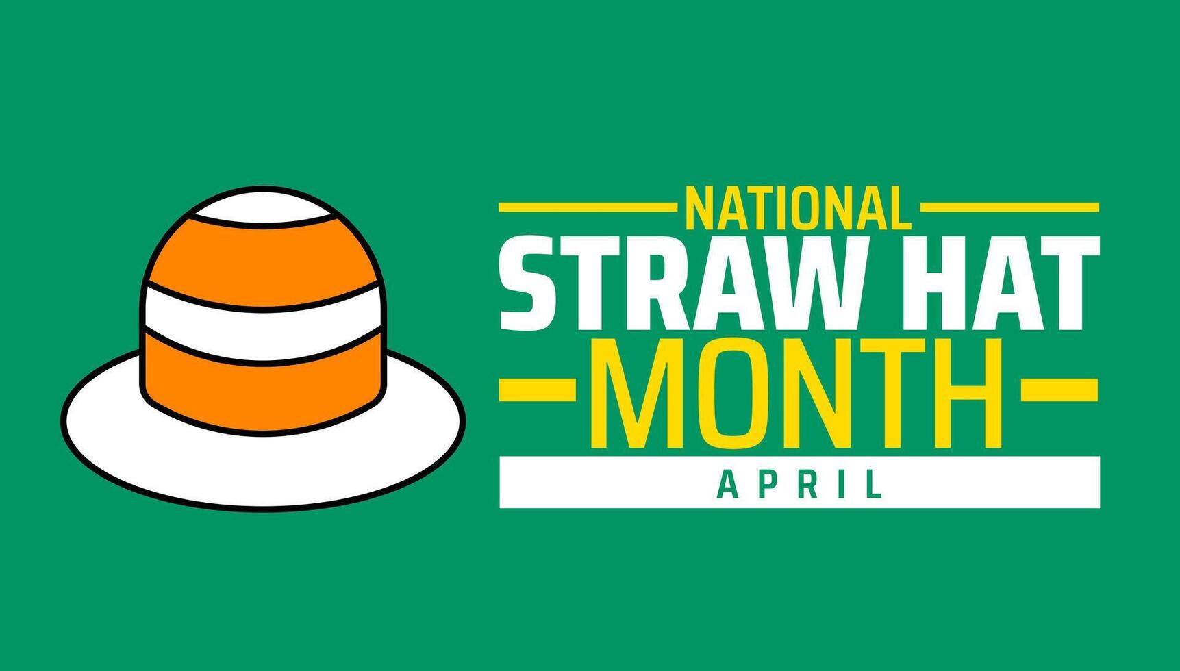 National Straw Hat Month background banner or poster design template. observed every year in April. Holiday concept. Use to any Template, card, poster, placard, template. vector