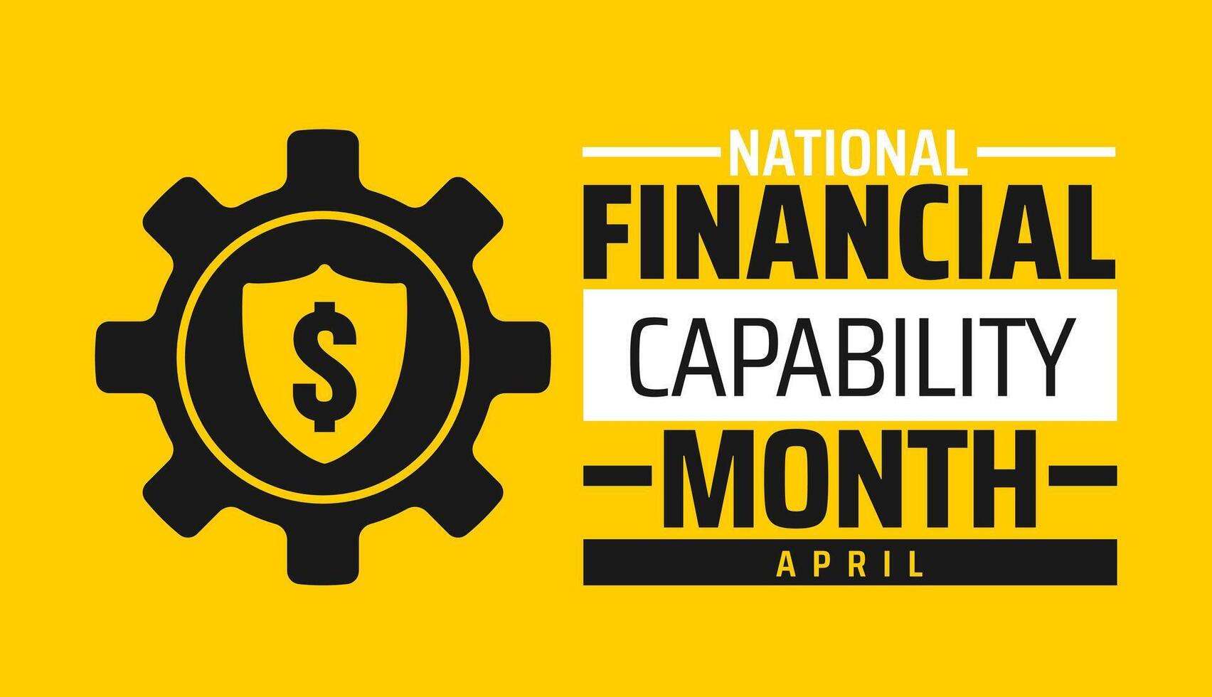 ational Financial Capability Month background banner or poster design template. observed every year in April. Holiday concept. Use to any Template vector