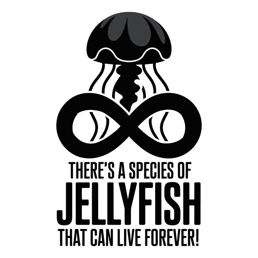 There's A Species Of Jellyfish That Can Live Forever T Shirt Design Fun Fact vector