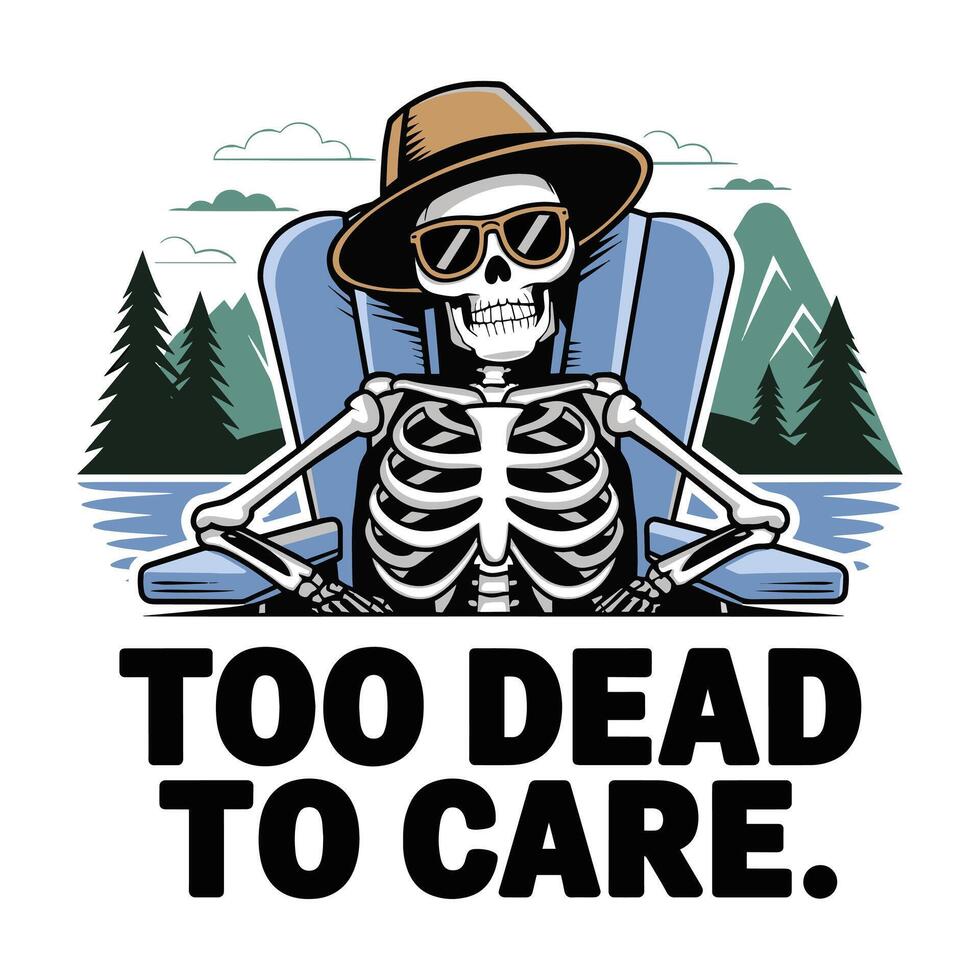 Too Dead to Care T Shirt Design Skeleton Illustration vector
