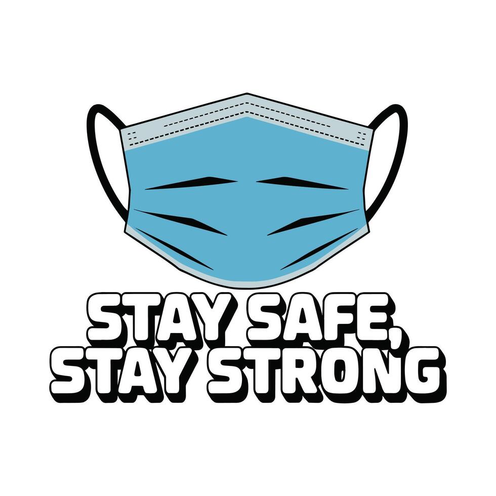 Stay Safe Stay Strong T Shirt Design Musk vector