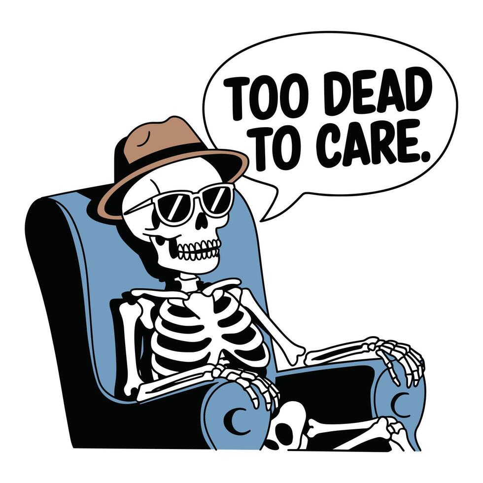 Too Dead to Care T Shirt Design Skeleton vector