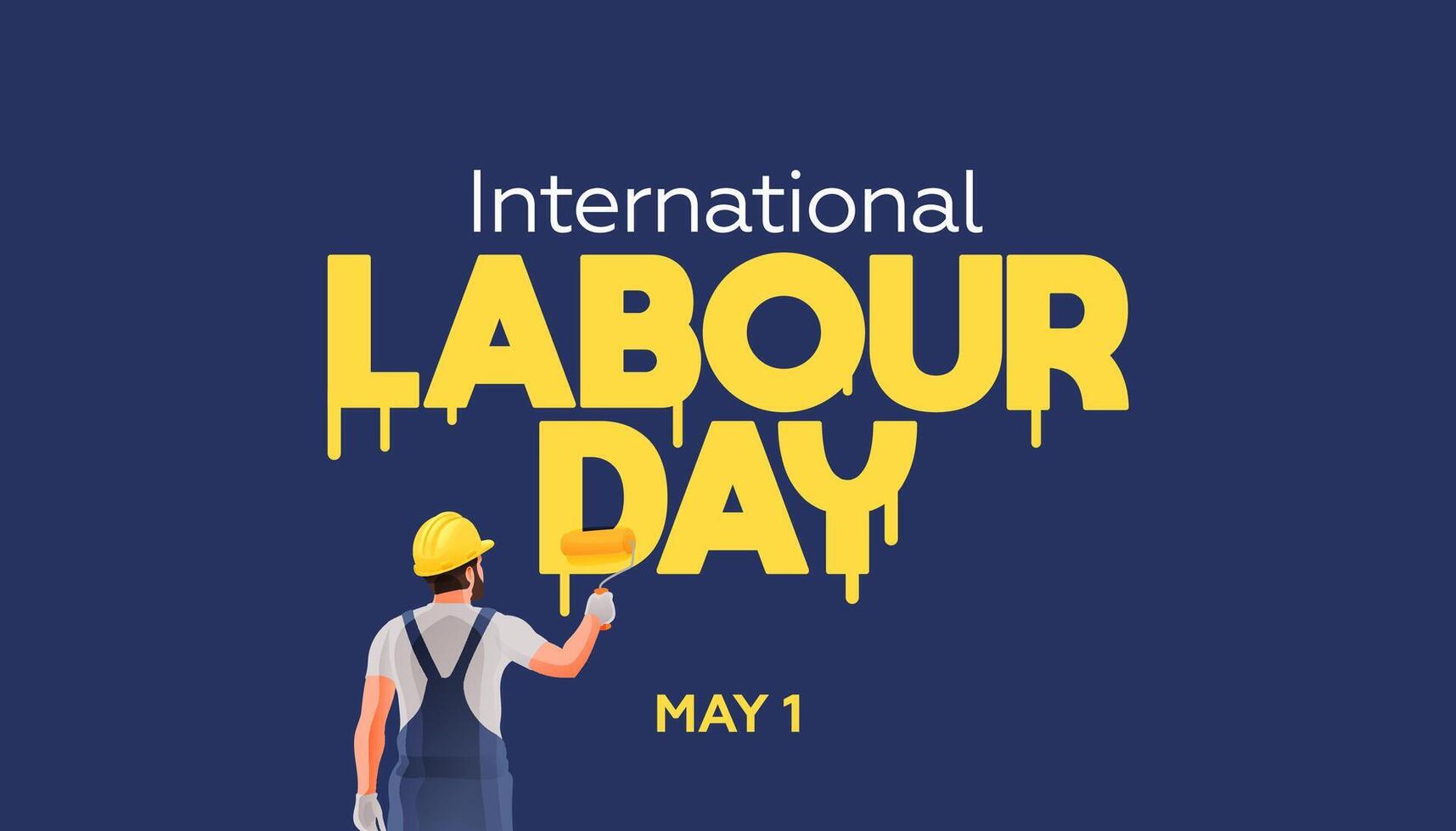 Simple International Labour Day Banner Worker Wearing Safety Helmet Painting Bold Dripping Typography vector