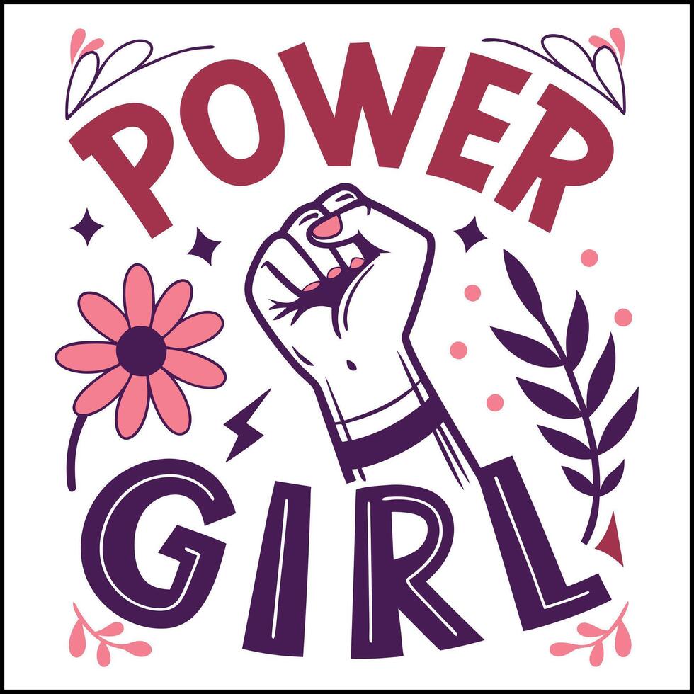 Empowering t-shirt- power to the girl with botanical decorations. vector