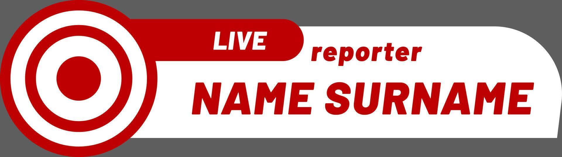 Live reporter lower third graphic featuring name and surname, complemented by a striking red and white target and a live icon, perfect for dynamic news broadcasting vector