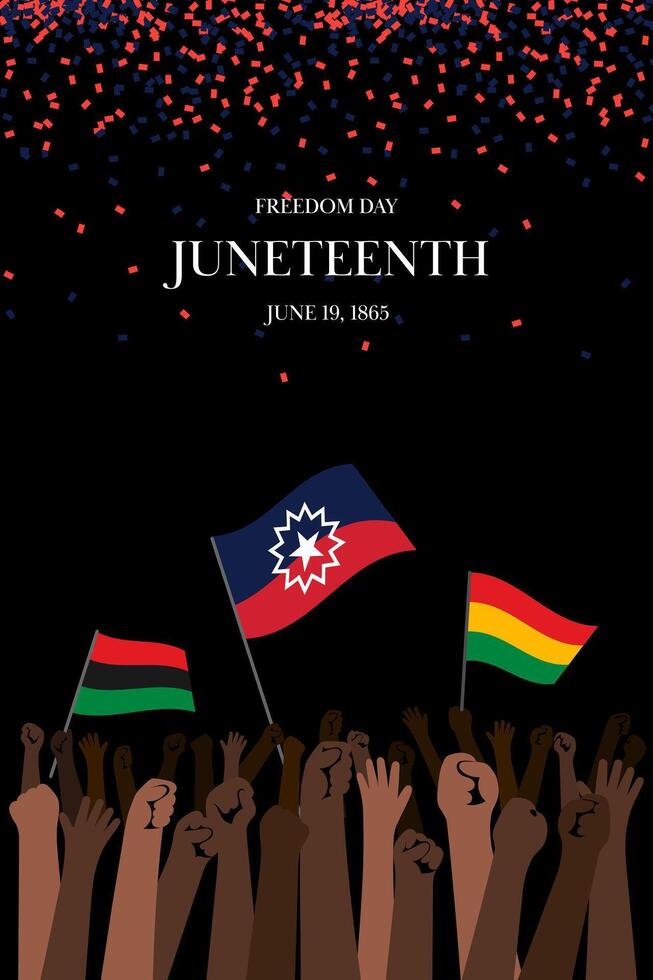 Poster commemorates Juneteenth. Flags and raised hands against dark background with confetti. Text announces Freedom Day of June 19, 1865. Graphic design conveys historical celebration. vector