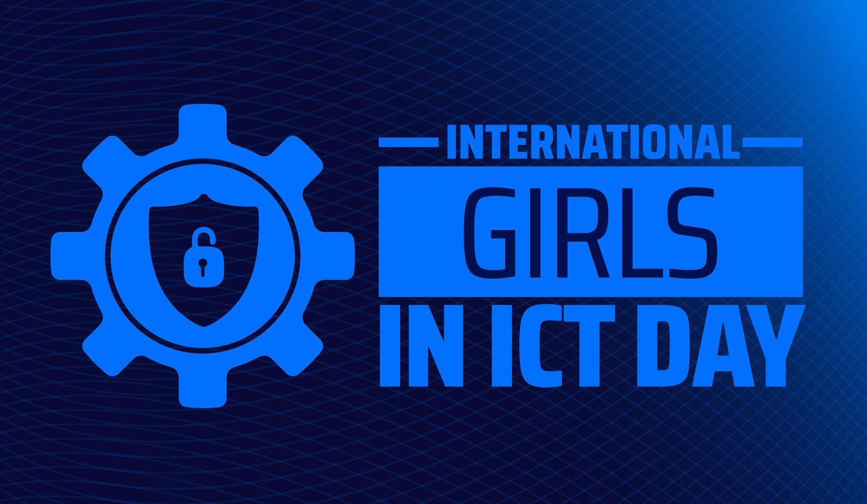 International Girls in ICT Day background banner or poster design template. observed every year in April. Holiday concept. Use to any Template, card, poster, placard, template. vector