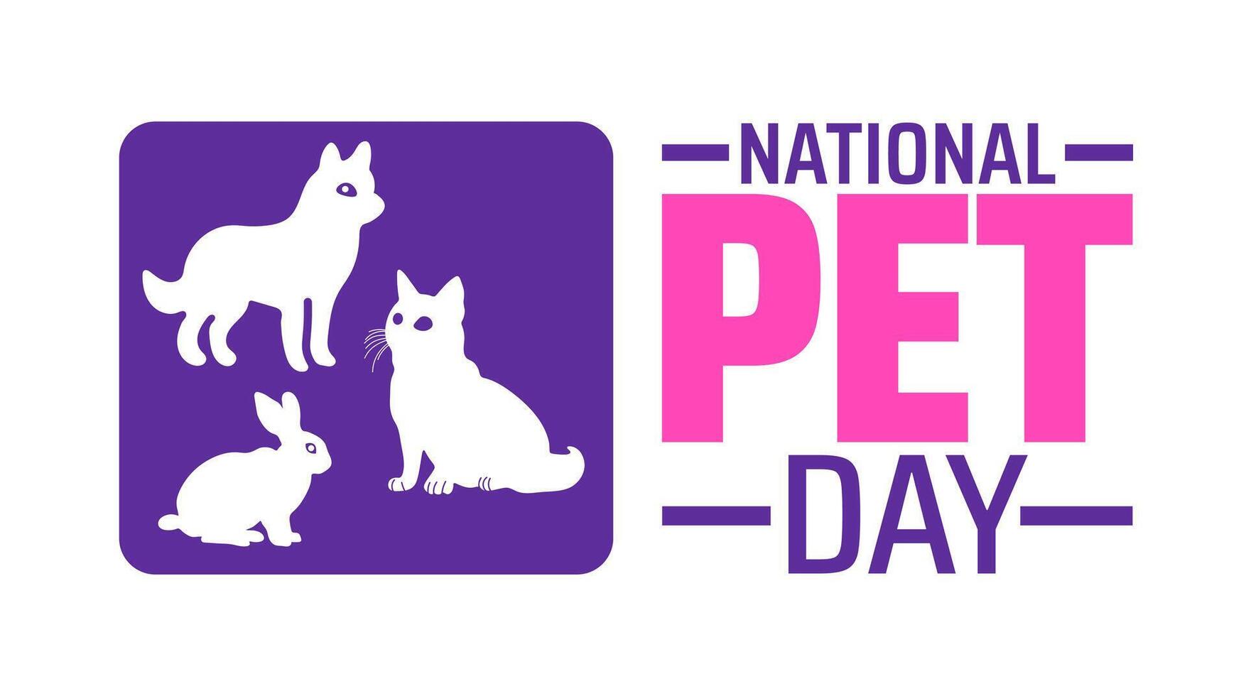 National Pet Day background banner or poster design template. observed every year in April. Holiday concept. Use to any Template, card, poster, placard, template. vector