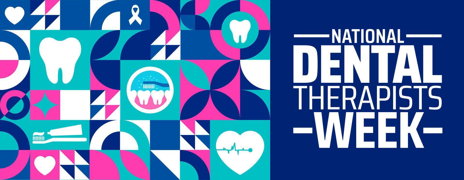 National Dental Therapists Week geometric shape pattern background banner or poster design template. observed every year in April. Holiday concept. Use to any Template, card, poster, placard. vector