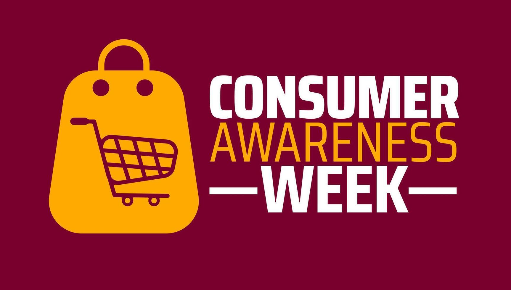 Consumer Awareness Week background banner or poster design template. observed every year in April. Holiday concept. Use to any Template, card, poster, placard, template. vector