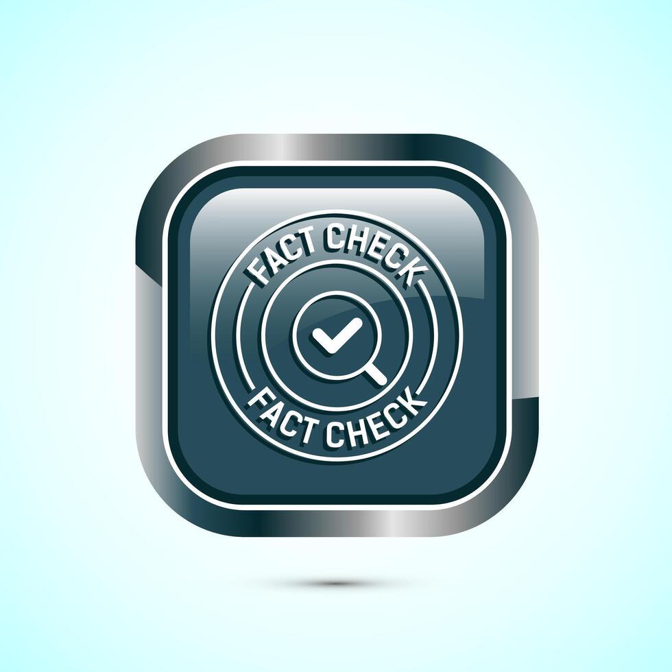 Fact check icon design illustration, Fact checking label, Fake news verified sign, Gray color square button design vector
