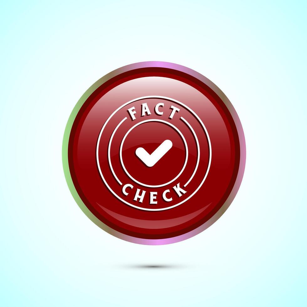 Fact check icon design illustration, Fact checking label, Fake news verified sign, Red color round button design vector