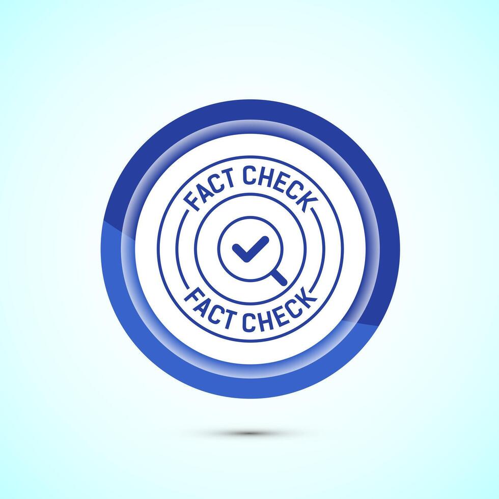 Fact check icon design illustration, Fact checking label, Fake news verified sign, Blue color button design vector