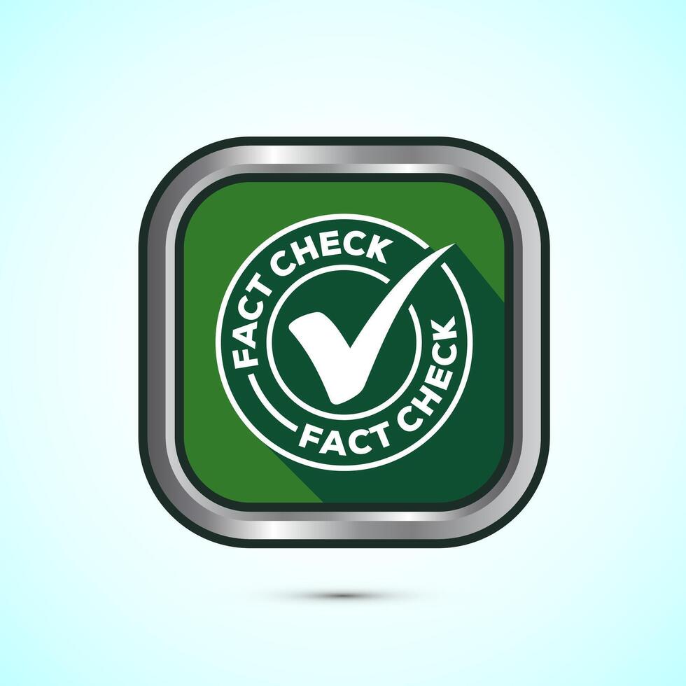 Fact check icon design illustration, Fact checking label, Fake news verified sign, Green color shadow button design vector