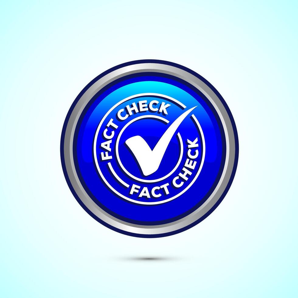 Fact check icon design illustration, Fact checking label, Fake news verified sign, Blue color round button design vector