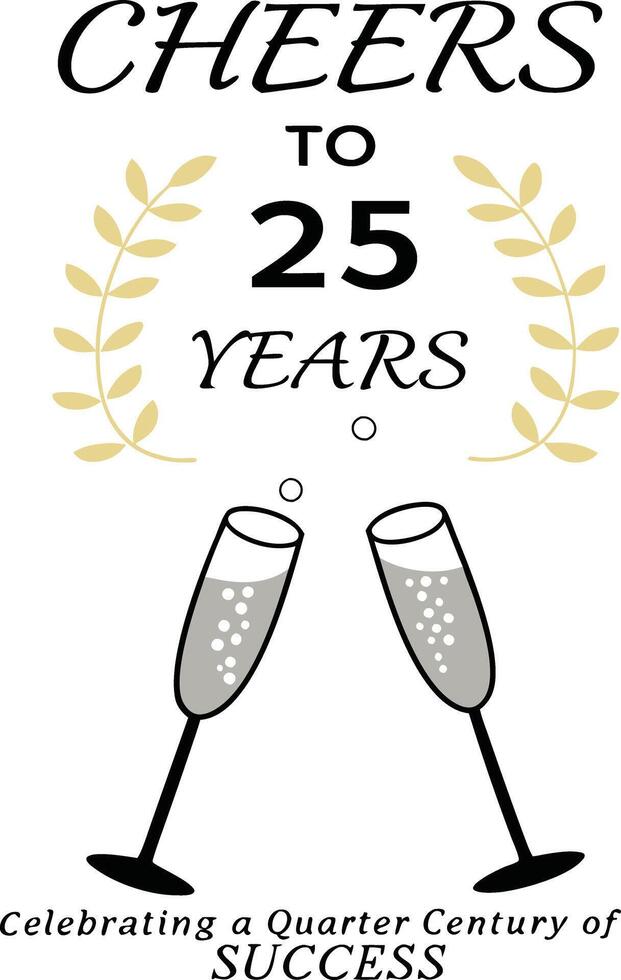 Cheers to 25 Years Celebrating a Quarter Century of Success with Champagne Toast vector