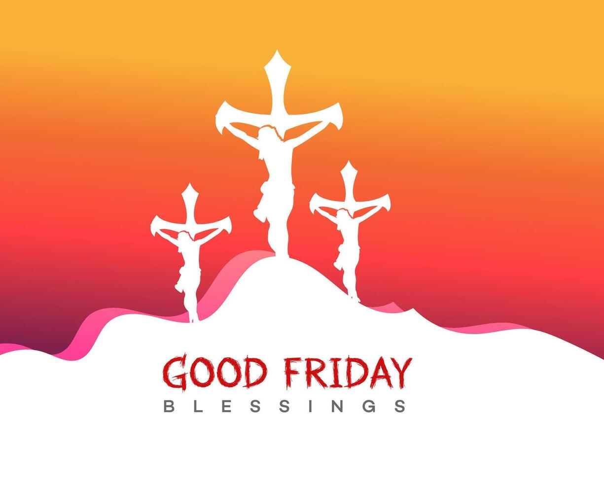 Good Friday Blessings Three Crosses, Silhouette, Sunset, Hill, Faith, Hope, Sacrifice, Redemption vector