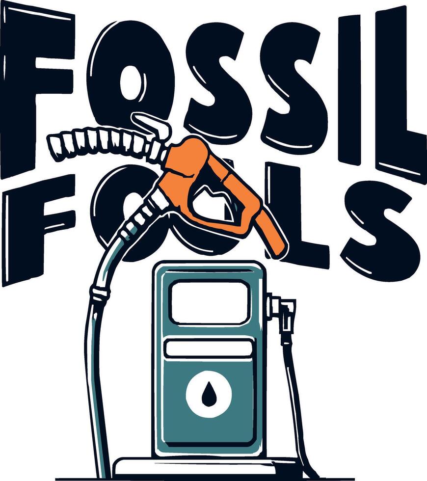 fossil fools logo with a gas pump and a sign that says fossil fools vector