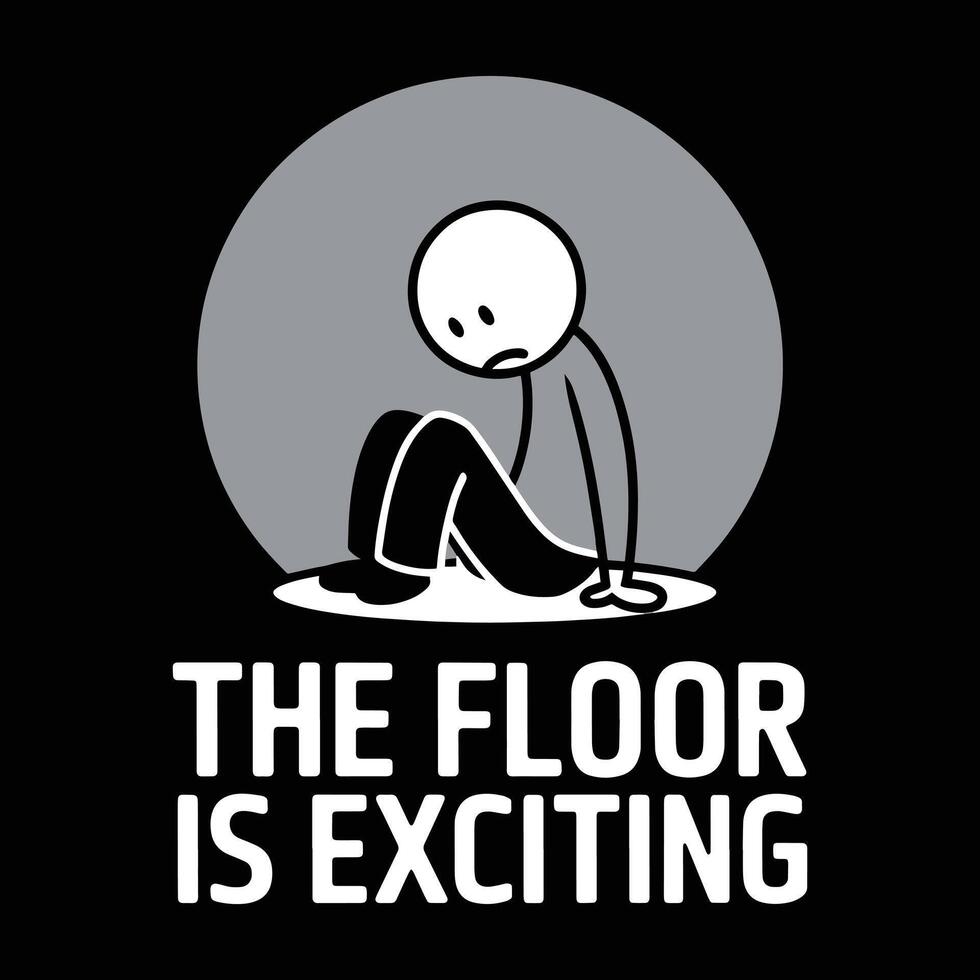 The Floor Is Exciting T Shirt Design Sad Face vector